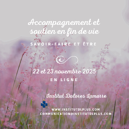 Accompagnement et soutien en fin de vie: savoir-faire et être