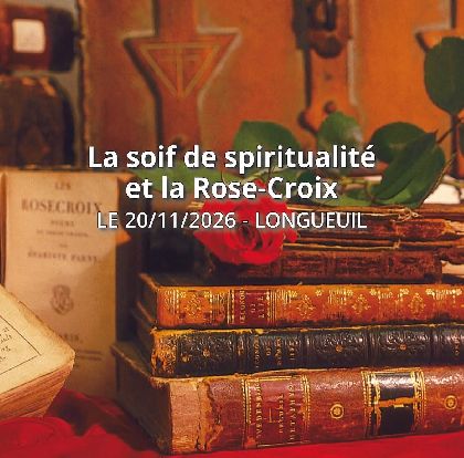 LA SOIF DE SPIRITUALIT&Eacute; ET LA ROSE-CROIX