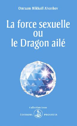 La force sexuelle ou le Dragon ail&eacute;